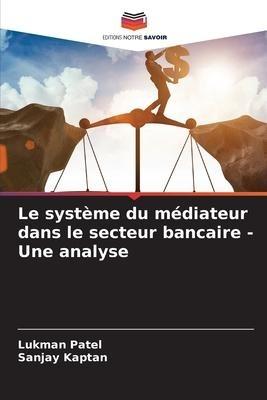 Le système du médiateur dans le secteur bancaire - Une analyse