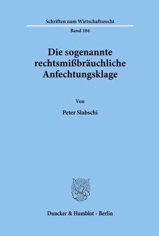 Die sogenannte rechtsmißbräuchliche Anfechtungsklage.