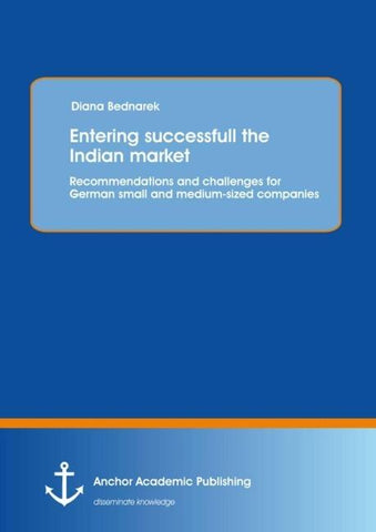Entering successfull the Indian market: Recommendations and challenges for German small and medium-sized companies