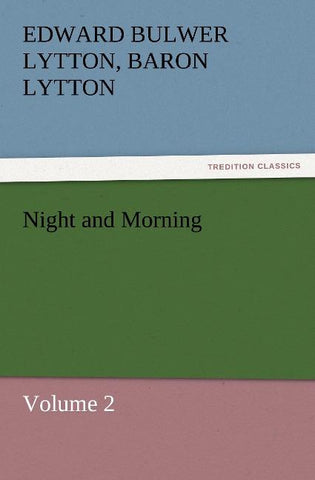 Night and Morning, Volume 2