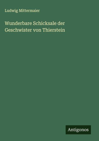 Wunderbare Schicksale der Geschwister von Thierstein