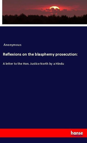 Reflexions on the blasphemy prosecution: