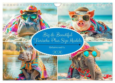 Big & Beautiful. Tierische Plus Size Models. Elefanten und Co. (Wandkalender 2026 DIN A4 quer), CALVENDO Monatskalender