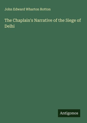 The Chaplain's Narrative of the Siege of Delhi
