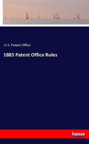 1885 Patent Office Rules