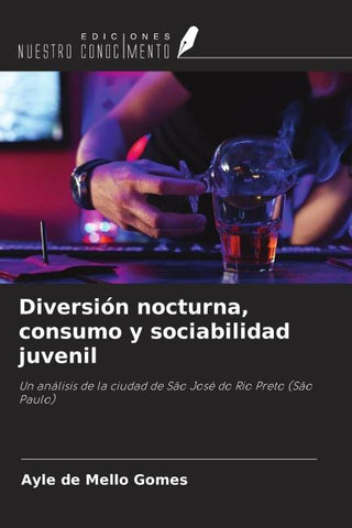 Diversión nocturna, consumo y sociabilidad juvenil