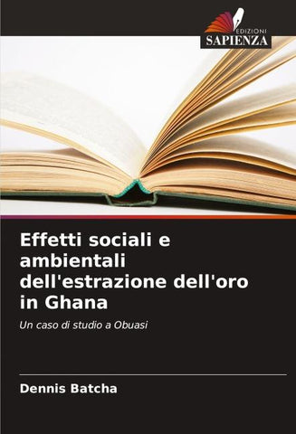 Effetti sociali e ambientali dell'estrazione dell'oro in Ghana