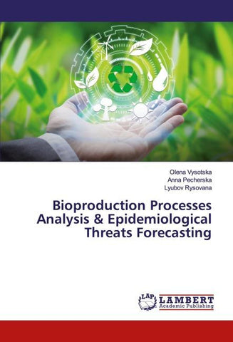 Bioproduction Processes Analysis & Epidemiological Threats Forecasting