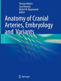 Anatomy of Cranial Arteries, Embryology and Variants