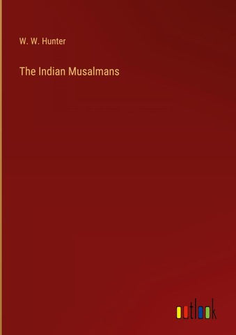 The Indian Musalmans