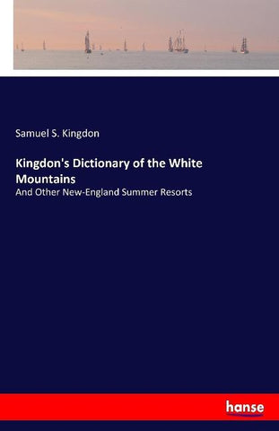 Kingdon's Dictionary of the White Mountains