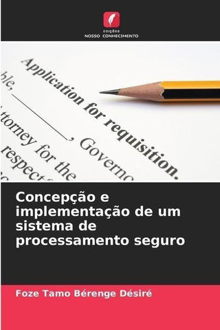 Concepção e implementação de um sistema de processamento seguro