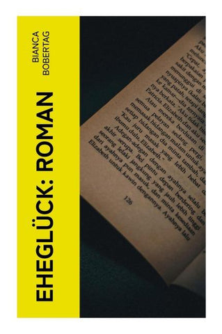 Eheglück: Roman