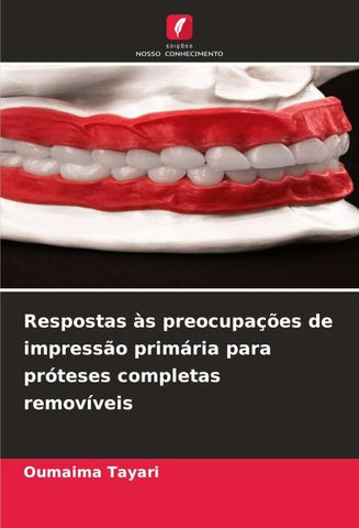 Respostas às preocupações de impressão primária para próteses completas removíveis