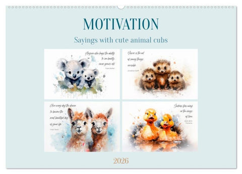 MOTIVATION Sayings with cute animal cubs (Wall Calendar 2026 DIN A2 landscape), CALVENDO 12 Month Wall Calendar