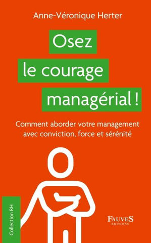 Osez le courage managérial !