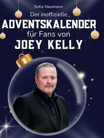 Der inoffizielle Adventskalender für Fans von Joey Kelly
