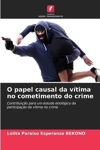 O papel causal da vítima no cometimento do crime