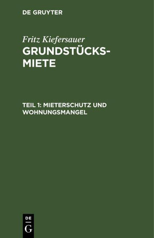 Fritz Kiefersauer: Grundstücksmiete / Mieterschutz und Wohnungsmangel