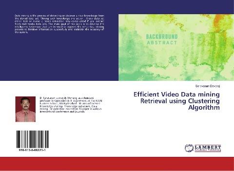 Efficient Video Data mining Retrieval using Clustering Algorithm