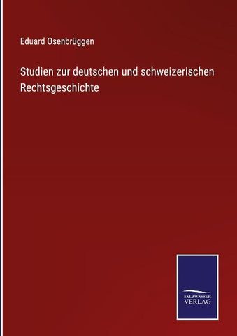 Studien zur deutschen und schweizerischen Rechtsgeschichte