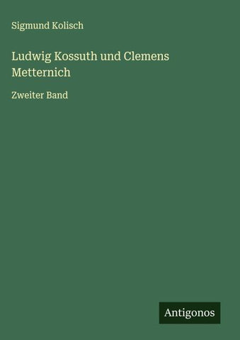 Ludwig Kossuth und Clemens Metternich