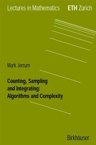 Counting, Sampling and Integrating: Algorithms and Complexity