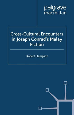 Cross-Cultural Encounters in Joseph Conrad’s Malay Fiction