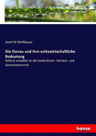 Die Donau und ihre volkswirtschaftliche Bedeutung