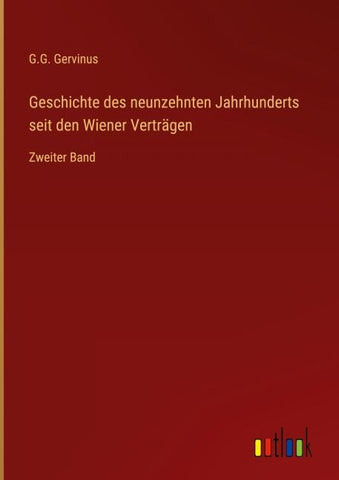 Geschichte des neunzehnten Jahrhunderts seit den Wiener Verträgen