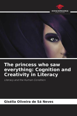 The princess who saw everything: Cognition and Creativity in Literacy