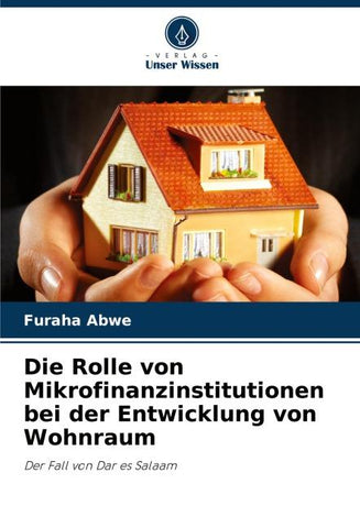 Die Rolle von Mikrofinanzinstitutionen bei der Entwicklung von Wohnraum