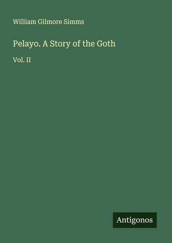 Pelayo. A Story of the Goth