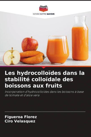 Les hydrocolloïdes dans la stabilité colloïdale des boissons aux fruits