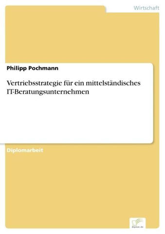 Vertriebsstrategie für ein mittelständisches IT-Beratungsunternehmen
