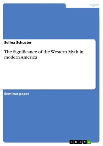 The Significance of the Western Myth in modern America