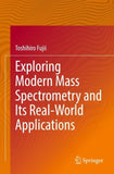 Exploring Modern Mass Spectrometry and Its Real-World Applications