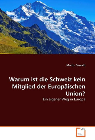 Warum ist die Schweiz kein Mitglied der Europäischen Union?