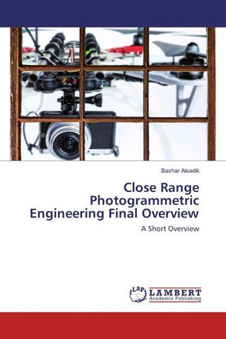 Close Range Photogrammetric Engineering Final Overview