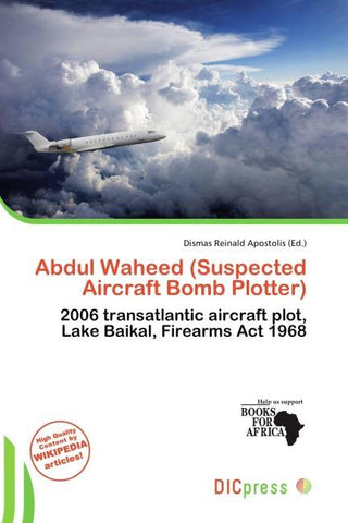 Abdul Waheed (Suspected Aircraft Bomb Plotter)