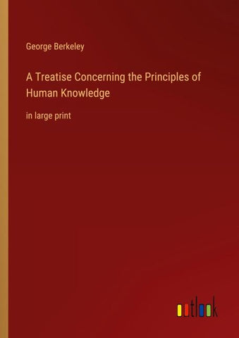 A Treatise Concerning the Principles of Human Knowledge