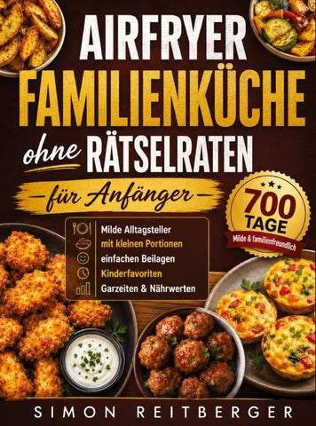 Airfryer Familienküche ohne Rätselraten für Anfänger