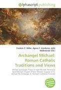 Archangel Michael: Roman Catholic Traditions and Views