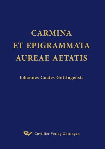 CARMINA ET EPIGRAMMATA AUREAE AETATIS