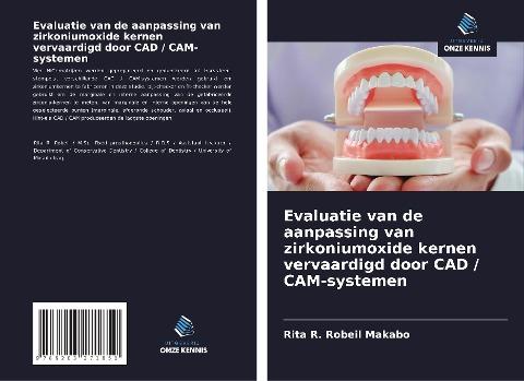 Evaluatie van de aanpassing van zirkoniumoxide kernen vervaardigd door CAD / CAM-systemen