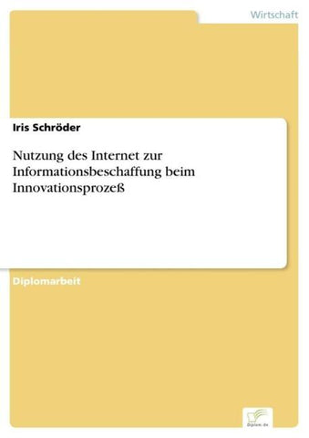 Nutzung des Internet zur Informationsbeschaffung beim Innovationsprozeß
