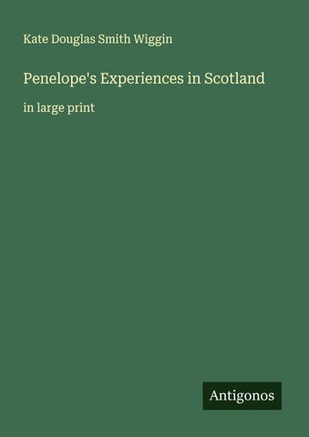 Penelope's Experiences in Scotland