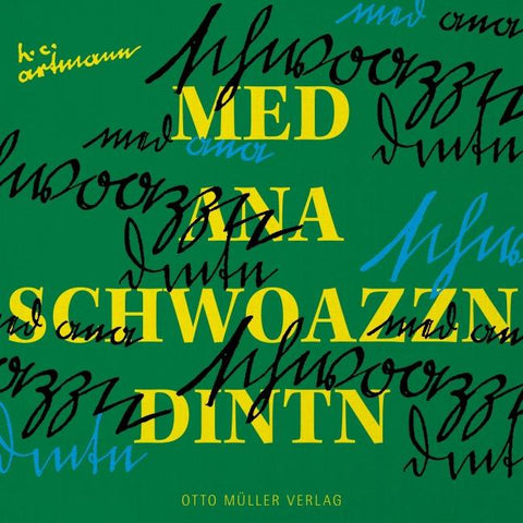 med ana schwoazzn dintn