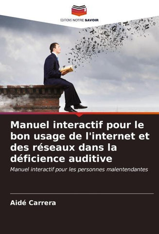 Manuel interactif pour le bon usage de l'internet et des réseaux dans la déficience auditive