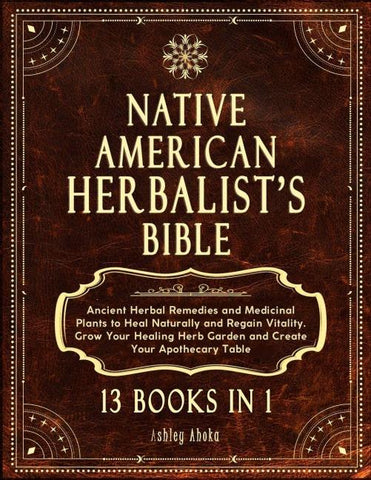 Native American Herbalist's Bible
